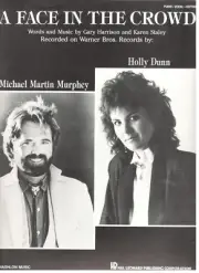 MURPHEY/HOLLLY DUNN "A FACE IN THE CROWD" SHEET MUSIC-PIANO/VOCAL/GUITAR-NEW!!