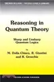 Reasoning in Quantum Theory ― Sharp and Unsharp Quantum Logics