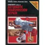 CHILTON’S GUIDE TO AUTOMATIC TRANSMISSION REPAIR