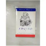 A DOG'S LIFE_BY PETER MAYLE ; WITH DRAWING【T6／原文小說_B2M】書寶二手書