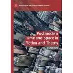 POSTMODERN TIME AND SPACE IN FICTION AND THEORY