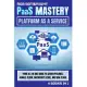 PaaS Mastery: Your All-In-One Guide To Azure Pipelines, Google Cloud, Microsoft Azure, And IBM Cloud