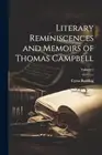 Redding - Literary Reminiscences and Memoirs of Thomas Campbell Volum - S555z