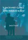 A Backward Glance O'Er Travel'd Roads: A Reminiscence and a Presentation of the