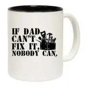 If Dad Cant Fix It Nobody Can Mug Cup