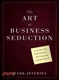 在飛比找三民網路書店優惠-THE ART OF BUSINESS SEDUCTION: