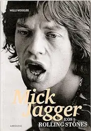 Mick Jagger e os Rolling Stones