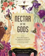 Nectar of the Gods: From Hera's Hurricane to the Appletini of Discord, 75