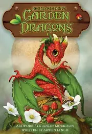 Field Guide to Garden Dragons, by Stanley Morrison & Arwen Lynch, NEW Sealed