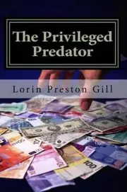 The Privileged Predator by Lorin Preston Gill (English) Paperback Book