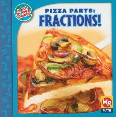 PIZZA PARTS: FRACTIONS! (MATH IN OUR WORLD LEVEL 3) By Linda Bussell *BRAND NEW*