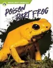 Golriz Golkar Poison Dart Frog (Hardback) Deadliest Animals