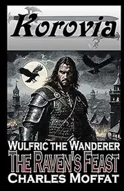 The Raven's Feast: Wulfric the Wanderer