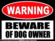 Beware of Owner Sign Funny Beware of Dog Owner Yard Sign - Metal WS424GN 9"x12"