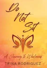 在飛比找博客來優惠-Do Not Sit: A Journey to Whole