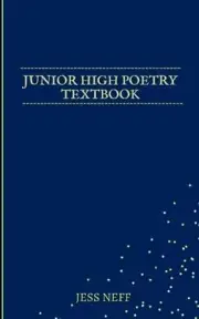 Junior High Poetry Textbook by Jess Neff Paperback Book