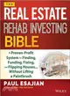 The Real Estate Rehab Investing Bible ─ A Proven-profit System for Finding, Funding, Fixing, and Flipping Houses...without Lifting a Paintbrush