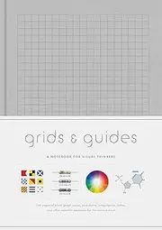 Grids & Guides (Gray): A Notebook for Visual Thinkers: A Notebook for Visual Thinkers (Blank Deluxe Clothbound Journal with Grid, Dot, and Graph ... Architects, and Creative Directors)