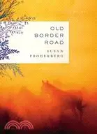 在飛比找三民網路書店優惠-Old Border Road: A Novel
