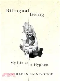 在飛比找三民網路書店優惠-Bilingual Being — My Life As a