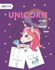 Unicorn Letter Tracing Book: Handwriting Practice Book For Kids Ages 3-5 & Presc