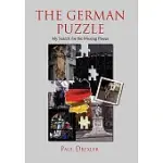 THE GERMAN PUZZLE: MY SEARCH FOR THE MISSING PIECES