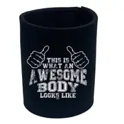 This Is What Awesome Body - Funny Novelty Stubby Holder