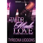 A TAILOR MADE LOVE: A LOVE THAT’S ALL MINE