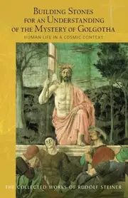 Building Stones for an Understanding of the Mystery of Golgotha