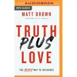 TRUTH PLUS LOVE: THE JESUS WAY TO INFLUENCE