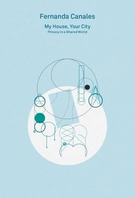 Fernanda Canales - 2G Essays . My House Your City. Privacy in a Sh - H245z