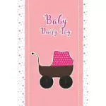 BABY DAILY LOG: SIMPLE BABY ROUTINE TRACKER: FEED, SLEEP, DIAPERS, ACTIVITIES & NOTES (BABY ACTIVITY TRACKER, NANNY ORGANIZER)