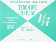 [(Teach Me to Play: Preliminary Beginner Book: Piano Technique )] [Author: Howard Kasschau] [Nov-1986]