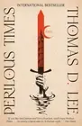Perilous Times: A Novel by Thomas D. Lee [Paperback]