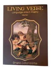 Living Verse Language Arts in Poetry: Vol. I By: Shiela Catanzarite Homeschool