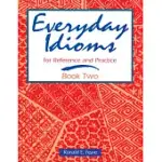 EVERYDAY IDIOMS FOR REFERENCE AND PRACTICE