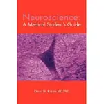 NEUROSCIENCE: A MEDICAL STUDENT’S GUIDE