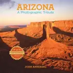 ARIZONA: A PHOTOGRAPHIC TRIBUTE