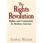 THE RIGHTS REVOLUTION: RIGHTS AND COMMUNITY IN MODERN AMERICA