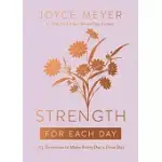 STRENGTH FOR EACH DAY: 365 DEVOTIONS TO MAKE EVERY DAY A GREAT DAY