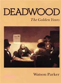 在飛比找三民網路書店優惠-Deadwood ― The Golden Years