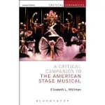 A CRITICAL COMPANION TO THE AMERICAN STAGE MUSICAL