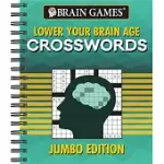 BRAIN GAMES - LOWER YOUR BRAIN AGE CROSSWORDS: JUMBO EDITION