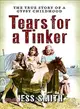 Tears for a Tinker—The True Story of a Gypsy Childhood