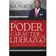 El poder de caracter en el lider azgo / Power Of Character In Leadership: Como Los Valores, La Moral, La Etica Y Los Principios