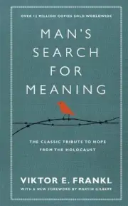 Man's Search For Meaning: The classic tribute to hope from the Holocaust (With N