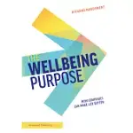 THE WELLBEING PURPOSE: HOW COMPANIES CAN MAKE LIFE BETTER