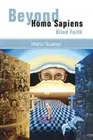 Beyond Homo Sapiens: Blind Faith, Suarez New 9781425727185 Fast Free Shipping-,