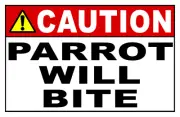 Caution Parrot Will Bite Sign. Size Options