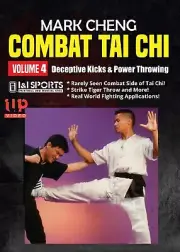Combat Tai Chi #4 Deceptive Kicks & Power Throwing Yang style DVD Mark Cheng